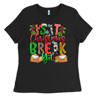 Black Is It Christmas Break Yet Ladies Tee - CowhideDigitalArt