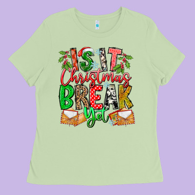 Is It Christmas Break Yet Ladies Tee Designed By Cowhidedigitalart