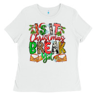 White Is It Christmas Break Yet Ladies Tee - CowhideDigitalArt