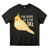 Asphalt cockatiel t  shirt i’m kind of a big tiel t  shirt Heavy Core Tee - linhVisuals