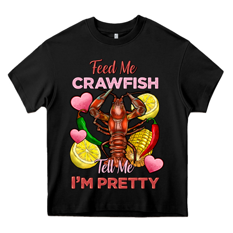 Feed Me Crawfish Tell Me Im Pretty Heavy Core Tee by FaDigitalArtStudio | Teevron