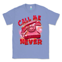 Colony Blue Call me never Classic Tee - FaDigitalArtStudio