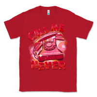 Red Call me never Classic Tee - FaDigitalArtStudio