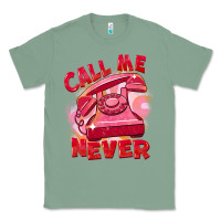 Sage Call me never Classic Tee - FaDigitalArtStudio