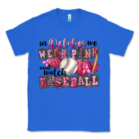 True Royal In October We Wear Pink And Watch Baseball Classic Tee - FaDigitalArtStudio