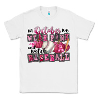 White In October We Wear Pink And Watch Baseball Classic Tee - FaDigitalArtStudio