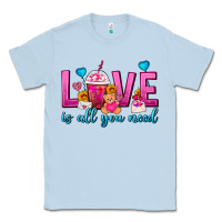 Dusty Blue Love Is All You Need Valentines Day Frappe Coffee Classic Tee - FaDigitalArtStudio