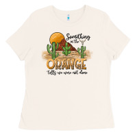 Bone Something In The Orange Tells We Were Not Done Ladies Tee - CowhideDigitalArt