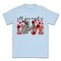 Dusty Blue Skeleton all you need is love Classic Tee - FaDigitalArtStudio