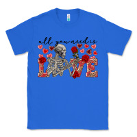 True Royal Skeleton all you need is love Classic Tee - FaDigitalArtStudio