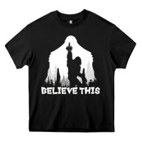 Black bigfoot t  shirt believe this t  shirt Heavy Core Tee - linhVisuals