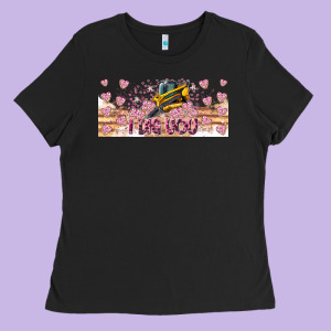 I Dig You Valentine 16oz Ladies Tee Designed By Cowhidedigitalart