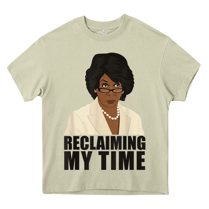 Maxine Reclaiming My Time Funny Political Quote T Shirt Heavy Core Tee by baoMotion | Teevron