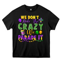 Black We don't hide the crazy we parade it Heavy Core Tee - FaDigitalArtStudio