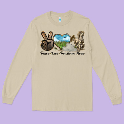 Peace Love Percheron Horse Long Sleeve Tee Designed By Lillyallendesigns