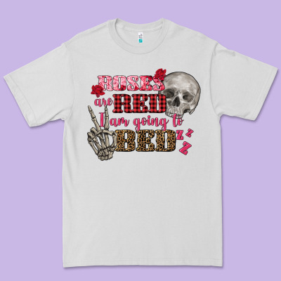Valentine's Day Roses Are Red I Am Going To Bed Premium Tee Designed By Fadigitalartstudio