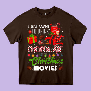 I Just Want To Drink Hot Chocolate Watch Christmas Movies Premium Heavy Core Tee Designed By Baomotion