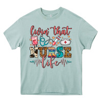 Arona Livin' That Nurse Life Heavy Core Tee - FaDigitalArtStudio