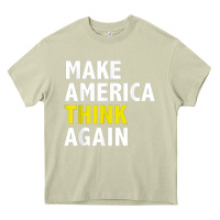 Mossy Make America Think Again Funny Elections President Politics Heavy Core Tee - baoMotion