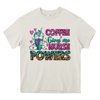 Cream Coffee Gives Me Nurse Powers Heavy Core Tee - FaDigitalArtStudio