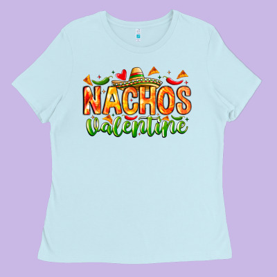 Nachos Valentine Ladies Tee Designed By Cowhidedigitalart
