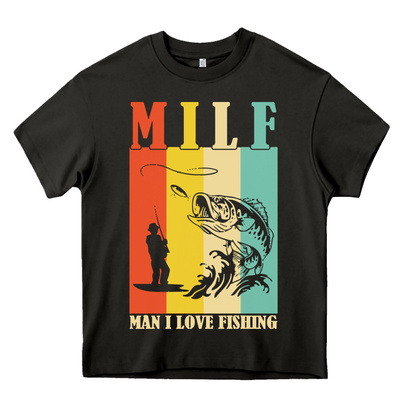 Fishing T  Shirt Milf Man I Love Fishing T  Shirt Heavy Core Tee by baoMotion | Teevron