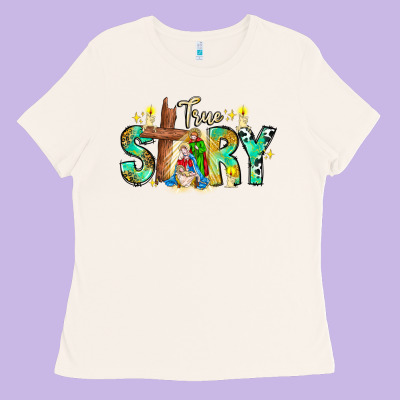 True Story Ladies Tee Designed By Cowhidedigitalart