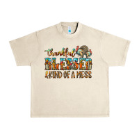 Sandshell Thankful Blessed And Kind Of A Mess Urban Heavy Tee - CowhideDigitalArt