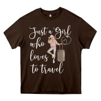 Chocolate Brown just a girl who loves to travel traveling women nomad t shirt Heavy Core Tee - baoMotion