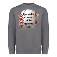 Storm I Just Want To Eat Nachos and Tell The Umpire He's Blind Heavyweight Sweatshirt - Jasminsmagicworld
