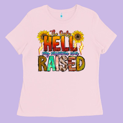 The Only Hell My Momma Ever Ladies Tee Designed By Cowhidedigitalart