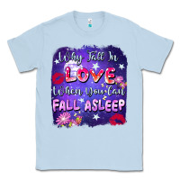 Dusty Blue Why fall in love when you can fall asleep Classic Tee - FaDigitalArtStudio