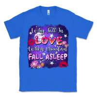 True Royal Why fall in love when you can fall asleep Classic Tee - FaDigitalArtStudio