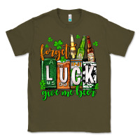 Army Green St. Patrick's Forget luck give me beer Classic Tee - OliviaCreatesArt