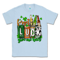 Dusty Blue St. Patrick's Forget luck give me beer Classic Tee - OliviaCreatesArt