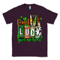 Plum St. Patrick's Forget luck give me beer Classic Tee - OliviaCreatesArt