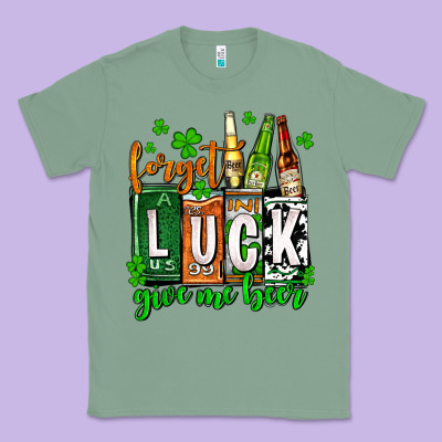 St. Patrick's Forget Luck Give Me Beer Classic Tee Designed By Oliviacreatesart
