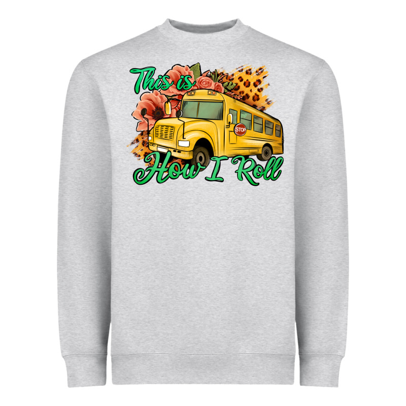 This Is How I Roll Woman Bus Driver Heavyweight Sweatshirt by Jasminsmagicworld | Teevron