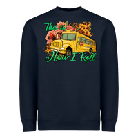 Navy This is How I Roll Woman Bus Driver Heavyweight Sweatshirt - Jasminsmagicworld