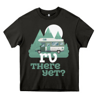 Asphalt funny camping tee there yet camper rv car Heavy Core Tee - baoMotion