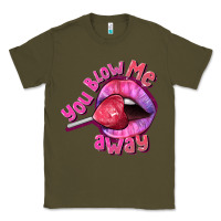 Army Green You blow me away Valentine's Day Classic Tee - FaDigitalArtStudio