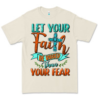 Let Your Faith Be Bigger Than Your Fear Premium Tee | Teevron