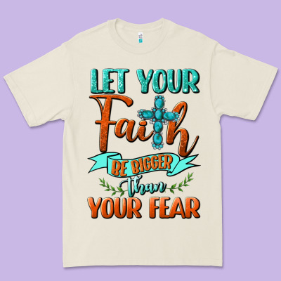 Let Your Faith Be Bigger Than Your Fear Premium Tee Designed By Bundleandbundleshop