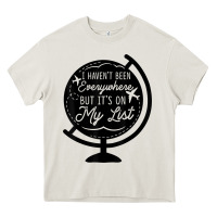 I Haven't Been Everywhere But It's On My List Travel T Shirt Heavy Core Tee | Teevron