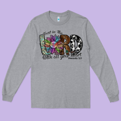 Trust In The Lord With All Your Heart Long Sleeve Tee Designed By Sublimationcraftshop