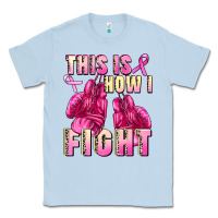 Dusty Blue This is how i fight Classic Tee - FaDigitalArtStudio