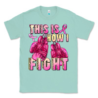 Seafoam This is how i fight Classic Tee - FaDigitalArtStudio