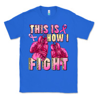 True Royal This is how i fight Classic Tee - FaDigitalArtStudio