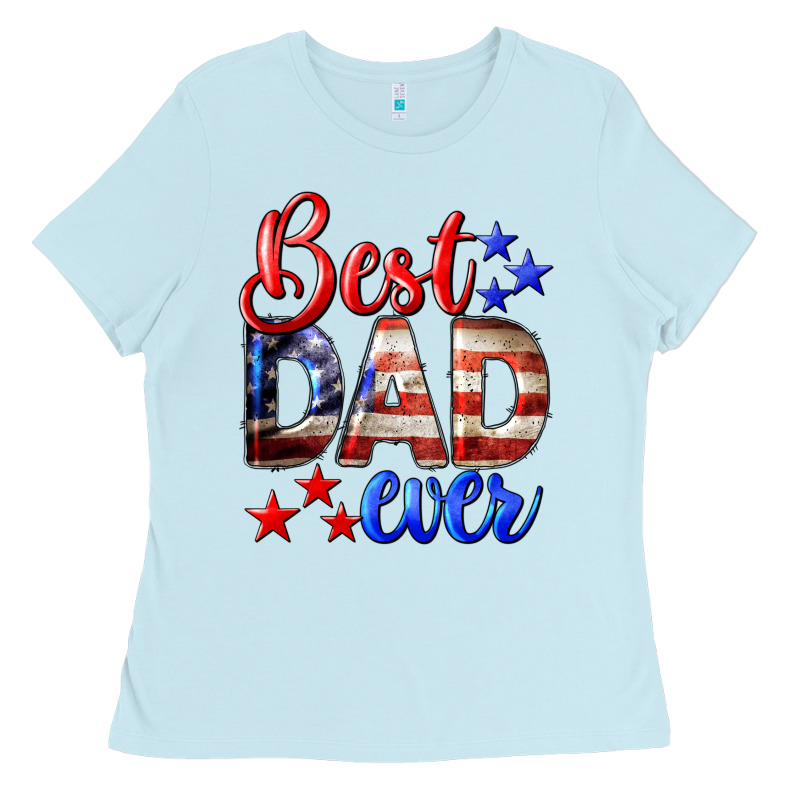 Best Dad Ever 4th Of July Ladies Tee by LillyAllenDesigns | Teevron