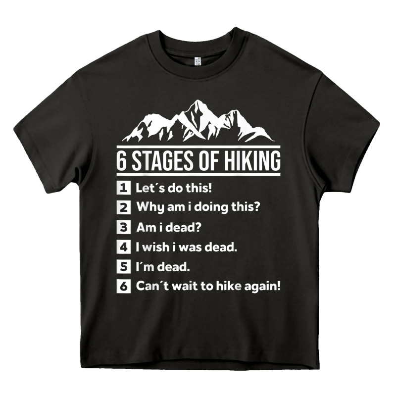 Hiking 6 Stages Of Hiking Funny Hiking Nature Adventure Heavy Core Tee by baoMotion | Teevron